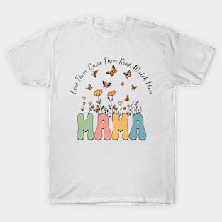 Love Them Raise Them Kind Watch Them Wildflower Groovy Gift For Women Mother day T-Shirt